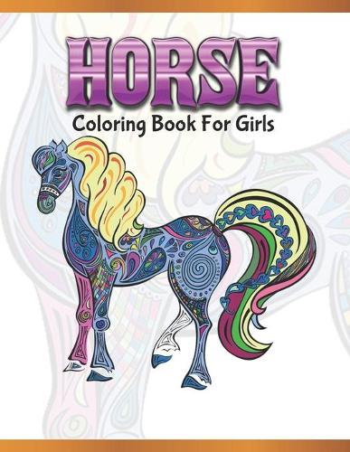 Horse Coloring Book For Girls: Cute Animals: Relaxing Colouring Book - Coloring Activity Book - Discover This Collection Of Horse Coloring Pages