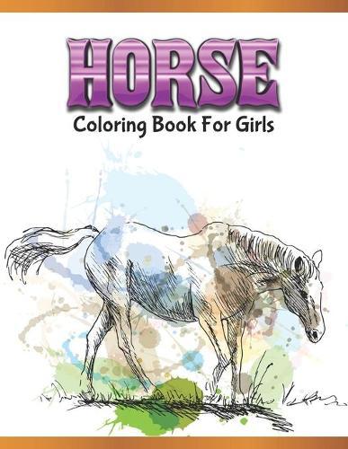 Horse Coloring Book For Girls: Cute Animals: Relaxing Colouring Book - Coloring Activity Book - Discover This Collection Of Horse Coloring Pages