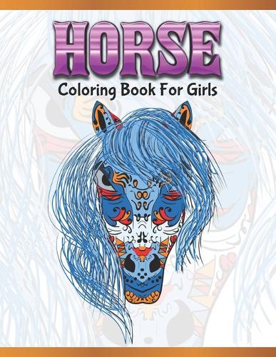 Horse Coloring Book For Girls: Cute Animals: Relaxing Colouring Book - Coloring Activity Book - Discover This Collection Of Horse Coloring Pages