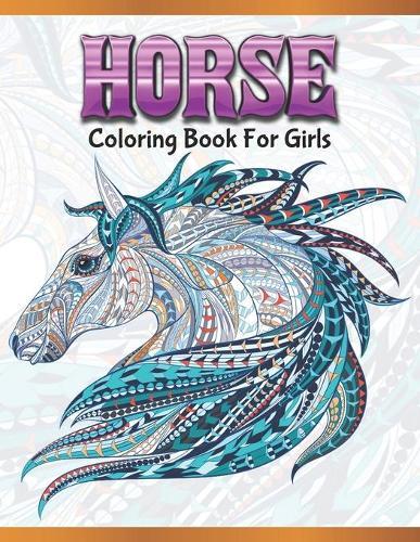 Horse Coloring Book For Girls: Cute Animals: Relaxing Colouring Book - Coloring Activity Book - Discover This Collection Of Horse Coloring Pages