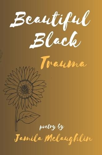 Beautiful Black Trauma