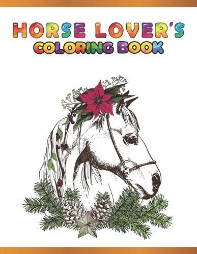 Horse Coloring Book for Kids: Cute Animals: Relaxing Colouring Book - Coloring Activity Book - Discover This Collection Of Horse Coloring Pages