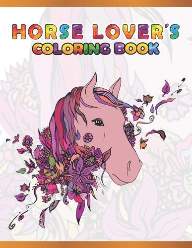 Horse Coloring Book for Kids: Cute Animals: Relaxing Colouring Book - Coloring Activity Book - Discover This Collection Of Horse Coloring Pages
