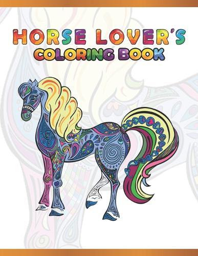 Horse Coloring Book for Kids: Cute Animals: Relaxing Colouring Book - Coloring Activity Book - Discover This Collection Of Horse Coloring Pages