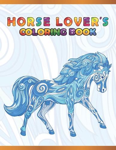 Horse Coloring Book for Kids: Cute Animals: Relaxing Colouring Book - Coloring Activity Book - Discover This Collection Of Horse Coloring Pages