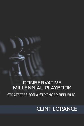 Millennial Conservative Playbook: Strategies for a Stronger Republic