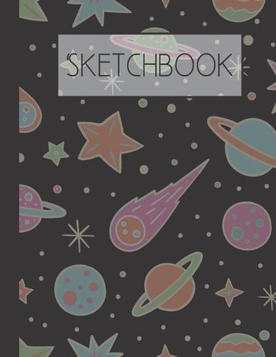 Sketchbook: Planets and Stars 200 Page Sketchbook: Artist Edition (8.5x11)