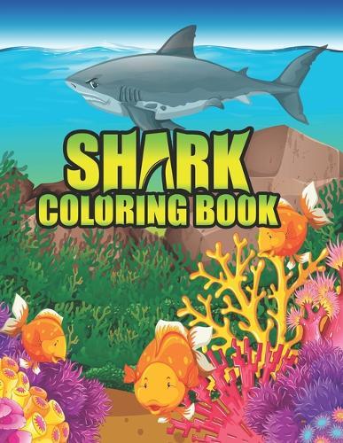 Shark Coloring Book: Shark coloring Book for Kids, toddlers, Baby, Adults, Favors.Teens, girls and Boys kids ages 2-8.