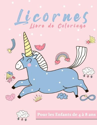 Licornes Livre De Coloriage: Pour Enfants de 4 à 8 ans 50 Coloriages Unique de Licornes à Colorier et 4 petits Jeux Bonus sur Pages Blanches Dimension A4 (21cm x 29,7cm) 100 pages