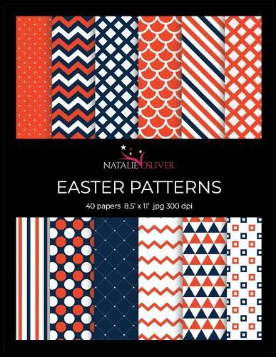 Easter Patterns: Scrapbooking, Design and Craft Paper, 40 sheets, 12 designs, size 8.5  x 11 , from Natalie Osliver