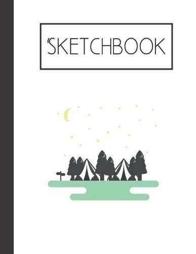 Sketchbook: Camping 200 Page Sketchbook: Artist Edition (8.5x11)