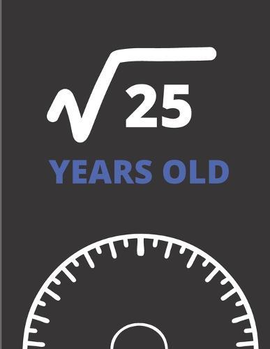 Square Root Of 25 Years Old: Graph Paper Jurnal Notebook - Kids Math Square Root of 25 - 5 Years Old 5th Birthday Gift for Five Years Old Anniversary Math Lover Bday Gift Idea Large (8.5 X 11 Inches)