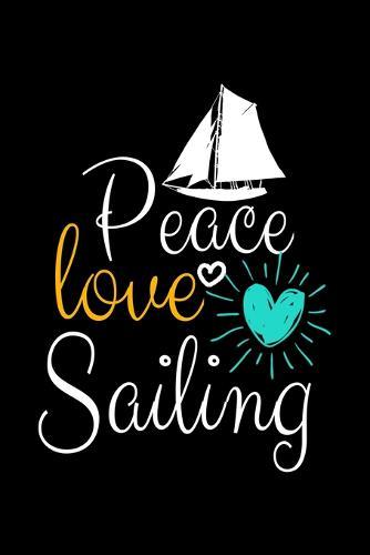 Peace Love Sailing: Notebook Gift For Sailor And Sailing Lovers: 120 Dot Grid Page