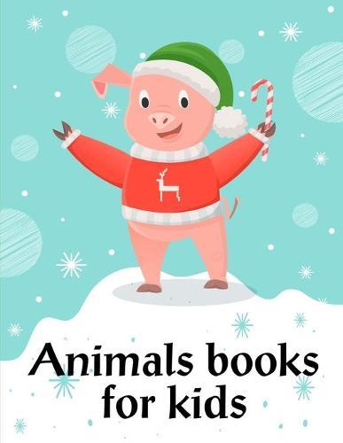 Animals Books For Kids: Funny animal picture books for 2 year olds