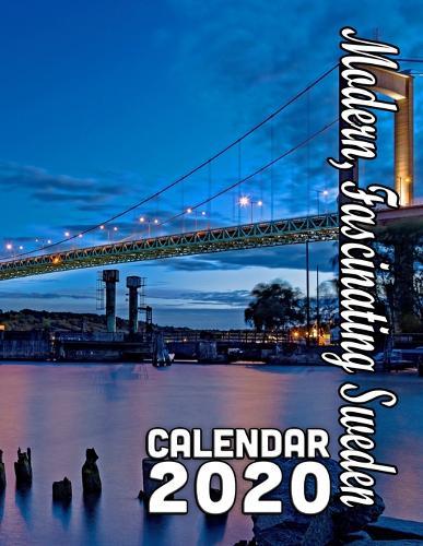 Modern, Fascinating Sweden Calendar 2020: Beautiful Architecture and Natural Scenery Photographs from Scandinavia
