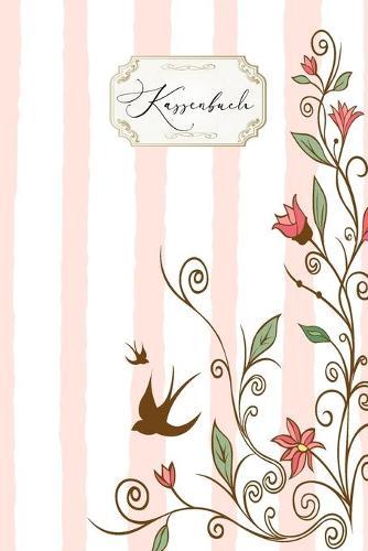 Kassenbuch: fur Selbstandige, Kleinunternehmer oder fur den Privat gebrauch / Einnahmen und Ausgaben einfach erfassen