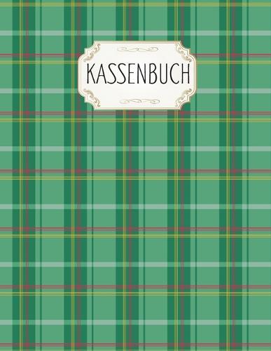 Kassenbuch: zum einfachen erfassen von Einnahmen und Ausgaben / Selbststandige / Kleinunternehmer / Privat / Grun Kariert