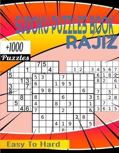Rajiz Sudoku Puzzles book: Plus 1000 Puzzles From Easy to Hard
