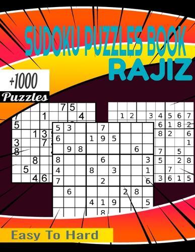 Rajiz Sudoku Puzzles book: Plus 1000 Puzzles From Easy to Hard