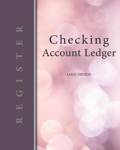 Checking account ledger - Large version: Checkbook log - Checkbook register notebook - Personal Checking Account Balance Register - 101 pages, 8 x10  - Paperback - on the cover: bright pink background vertical purple vertical band left