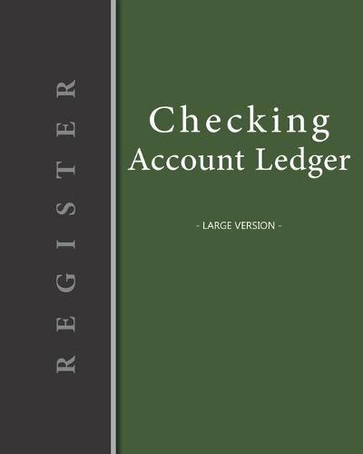 Checking account ledger - Large version: Checkbook log - Checkbook register notebook - Personal Checking Account Balance Register - 101 pages, 8 x10  - Paperback - on the cover: green background vertical black vertical band left
