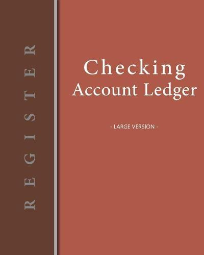 Checking account ledger - Large version: Checkbook log - Checkbook register notebook - Personal Checking Account Balance Register - 101 pages, 8 x10  - Paperback - on the cover: orange background vertical band left brown vertical band