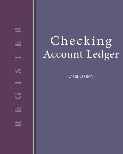 Checking account ledger - Large version: Checkbook log - Checkbook register notebook - Personal Checking Account Balance Register - 101 pages, 8 x10  - Paperback - on the cover: purple background vertical banner left plum