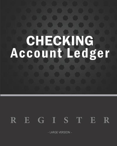 Checking account ledger - Large version: Checkbook log - Checkbook register notebook - Personal Checking Account Balance Register - 101 pages, 8 x10  - Paperback - on the cover: black background geometric shape horizontal band black left