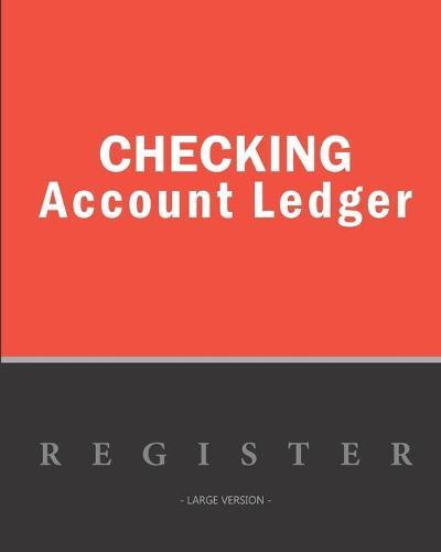 Checking account ledger - Large version: Checkbook log - Checkbook register notebook - Personal Checking Account Balance Register - 101 pages, 8 x10  - Paperback - on the cover: orange background horizontal band black left