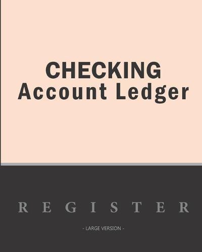 Checking account ledger - Large version: Checkbook log - Checkbook register notebook - Personal Checking Account Balance Register - 101 pages, 8 x10  - Paperback - on the cover: pale pink background horizontal black horizontal band left