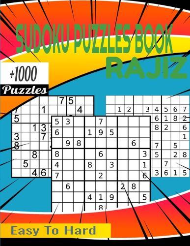 Rajiz Sudoku Puzzles book: Plus 1000 Puzzles From Easy to Hard