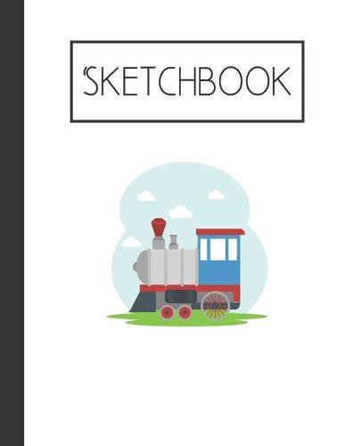 Sketchbook: Train 200 Page Sketchbook: Artist Edition (8.5x11)