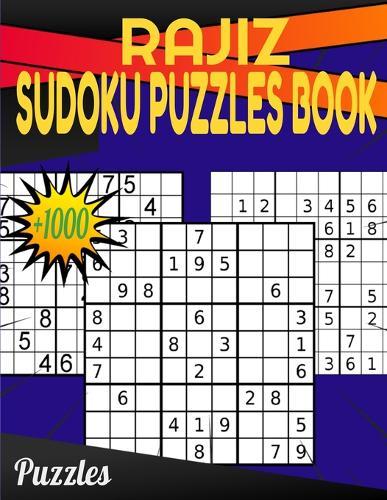 Rajiz Sudoku Puzzles book: Plus 1000 Puzzles From Easy to Hard