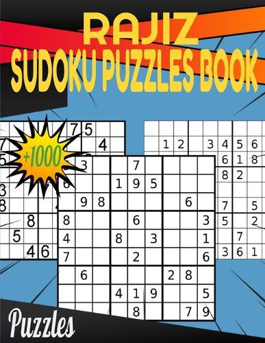 Rajiz Sudoku Puzzles book: Plus 1000 Puzzles From Easy to Hard