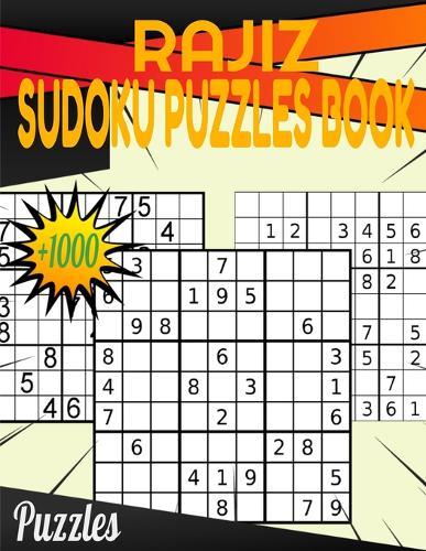 Rajiz Sudoku Puzzles book: Plus 1000 Puzzles From Easy to Hard