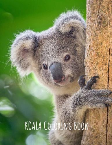 Koala Coloring Book: Koala Toy Gifts for Toddlers, Kids ages 4-8, Girls Ages 8-12 or Adult Relaxation Cute Stress Relief Animal Birthday Coloring Book Made in USA