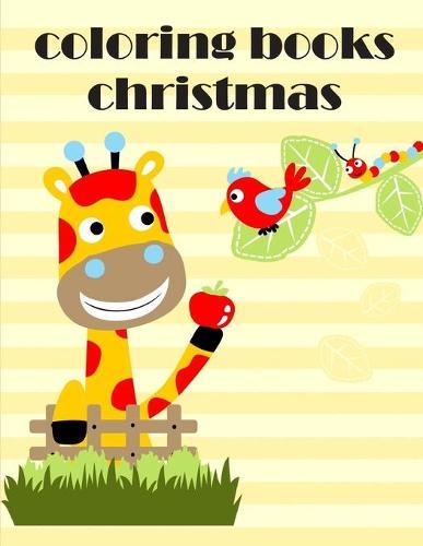Coloring Books Christmas: Cute pictures with animal touch and feel book for Early Learning