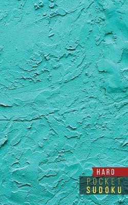 Pocket Sudoku Hard: 158 Hard Sudoku Puzzles with Solutions - Pocket Sudoku Puzzle Books - Large Print Sudoku Puzzle Books For Adults - Sudoku For Seniors - Travel Size - Colorful Textures