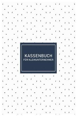 Kassenbuch fur Kleinunternehmer: Simples Kassenbuch fur Kleinunternehmer DIN A5