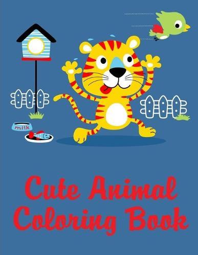 Cute Animal Coloring Book: Coloring Pages for Boys, Girls, Fun Early Learning, Toddler Coloring Book