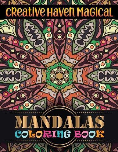 Creative Haven Magical Mandalas Coloring Book: Big Magical Mandalas One side Print coloring book for adult creative haven coloring books mandalas for adult stress less activity book
