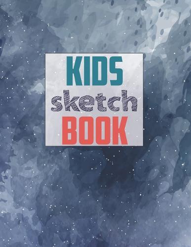 Drawing Pad for Kids: Childrens Sketch Book for Drawing Practice ( Best Gifts for Age 4, 5, 6, 7, 8, 9, 10, 11, and 12 Year Old Boys and Girls - Great Art Gift, Top Boy Toys and Books )