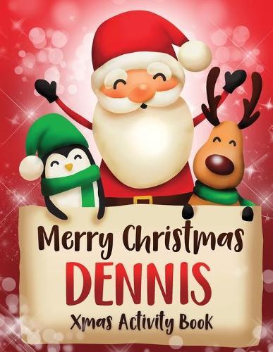 Merry Christmas Dennis: Fun Xmas Activity Book, Personalized for Children, perfect Christmas gift idea