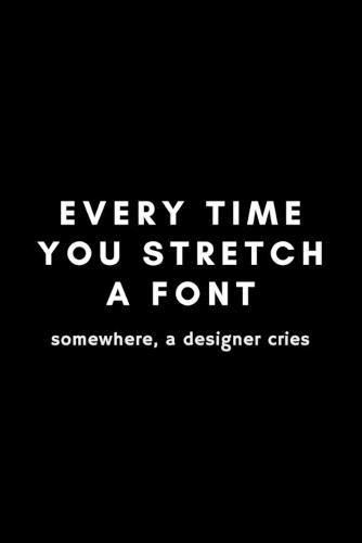 Every Time You Stretch A Font Somewhere A Designer Cries: Funny Graphic Designer Dot Grid Notebook Gift Idea For Artist, Illustrator - 120 Pages (6  x 9 ) Hilarious Gag Present