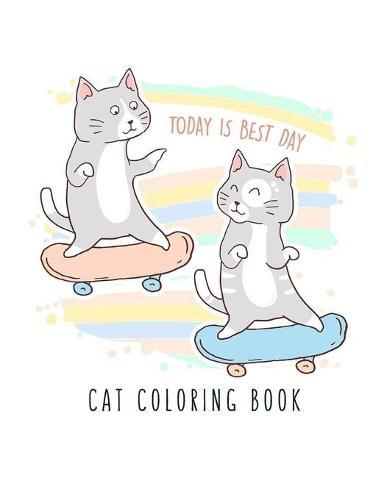 Cat Coloring Book: Cat Gifts for Toddlers, Kids ages 4-8, Girls Ages 8-12 or Adult Relaxation Cute Stress Relief Animal Birthday Coloring Book Made in USA