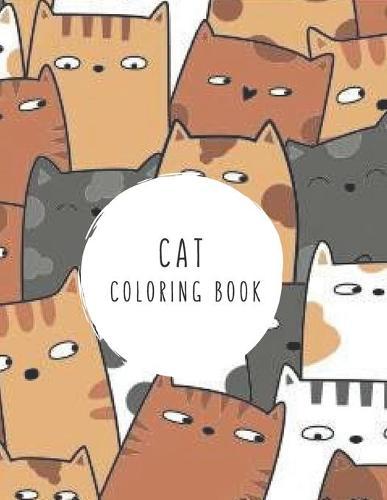 Cat Coloring Book: Cat Gifts for Toddlers, Kids ages 4-8, Girls Ages 8-12 or Adult Relaxation Cute Stress Relief Animal Birthday Coloring Book Made in USA