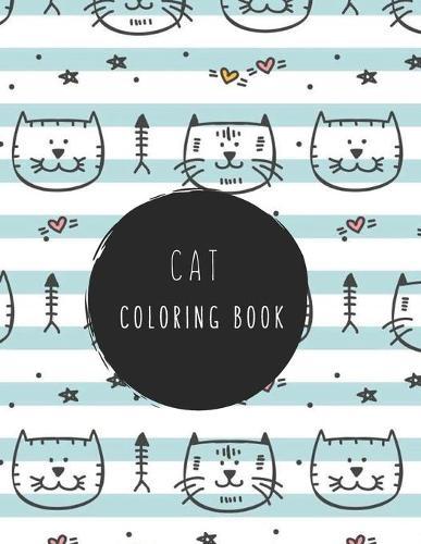 Cat Coloring Book: Cat Gifts for Toddlers, Kids ages 4-8, Girls Ages 8-12 or Adult Relaxation Cute Stress Relief Animal Birthday Coloring Book Made in USA