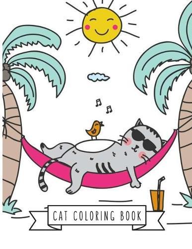 Cat Coloring Book: Cat Gifts for Toddlers, Kids ages 4-8, Girls Ages 8-12 or Adult Relaxation Cute Stress Relief Animal Birthday Coloring Book Made in USA