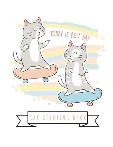 Cat Coloring Book: Cat Gifts for Toddlers, Kids ages 4-8, Girls Ages 8-12 or Adult Relaxation Cute Stress Relief Animal Birthday Coloring Book Made in USA