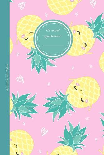 Ananas en folie: Petit carnet de note ou de dessin motif Ananas - Mini format, 40 pages blanches